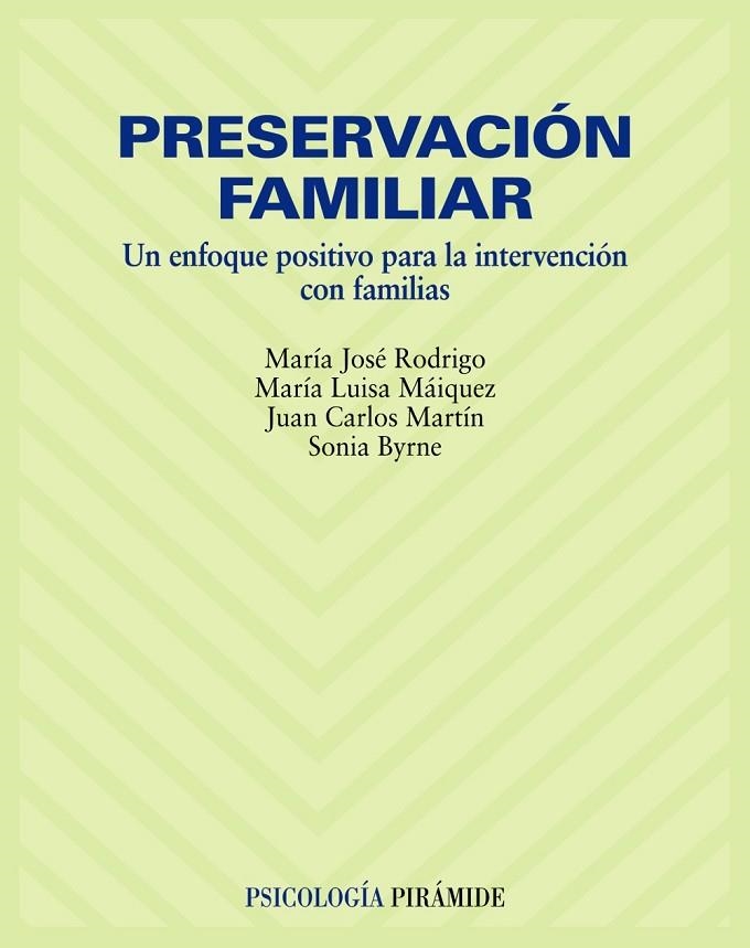 PRESERVACION FAMILIAR. UN ENFOQUE POSITIVO PARA LA INTERVENCION CON FAMILIAS | 9788436822311 | RODRIGO,MARIA JOSE MARTIN,JUAN CARLOS MAIQUEZ,MARIA LUISA BYRNE,SONIA