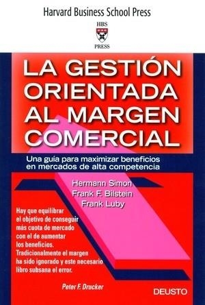 GESTION ORIENTADA AL MARGEN COMERCIAL. UNA GUIA PARA MAXIMIZAR BENEFICIOS EN MERCADOS DE ALTA COMPETENCIA | 9788423424511 | SIMON,HERMANN BILSTEIN,FRANK F.