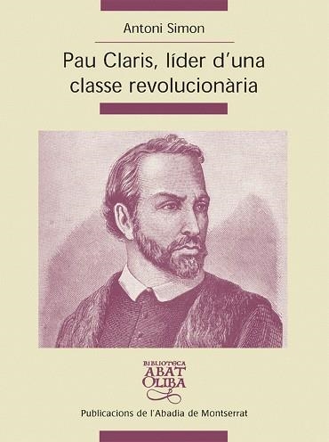 PAU CLARIS LIDER D,UNA CLASE REVOLUCIONARIA | 9788498830514 | SIMON,ANTONI