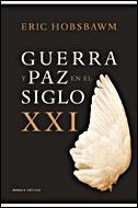 GUERRA Y PAZ EN EL SIGLO XXI | 9788484328759 | HOBSBAWM,ERIC