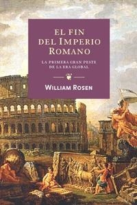 FIN DEL IMPERIO ROMANO. LA PRIMERA GRAN PESTE DE LA ERA GLOBAL | 9788449321795 | ROSEN,WILLIAM