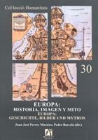 EUROPA: HISTORIA, IMAGEN Y MITO | 9788480216531 | BARCELO,PEDRO FERRER MAESTRO,JUAN JOSE