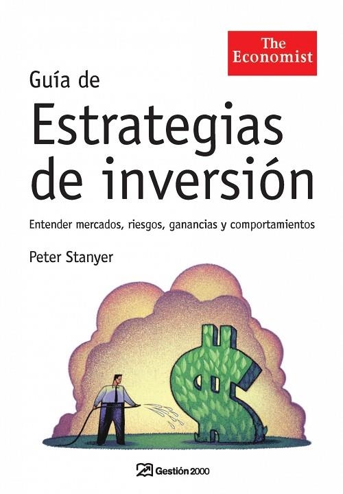 GUIA DE ESTRATEGIAS DE INVERSION. ENTENDER MERCADOS, RIESGOS, GANANCIAS Y COMPORTAMIENTOS | 9788498750119 | STANYER,PETER