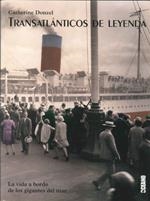 TRANSATLANTICOS DE LEYENDA. LA VIDA A BORDO DE LOS GIGANTES DEL MAR | 9788475565361 | DONZEL,CATHERINE