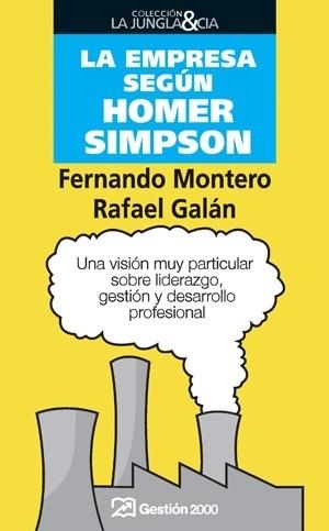 EMPRESA SEGUN HOMER SIMPSON. UNA VISION MUY PARTICULAR SOBRE LIDERAZGO, GESTION Y DESARROLLO PROFESIONAL | 9788498750171 | MONTERO,FERNANDO GALAN,RAFAEL