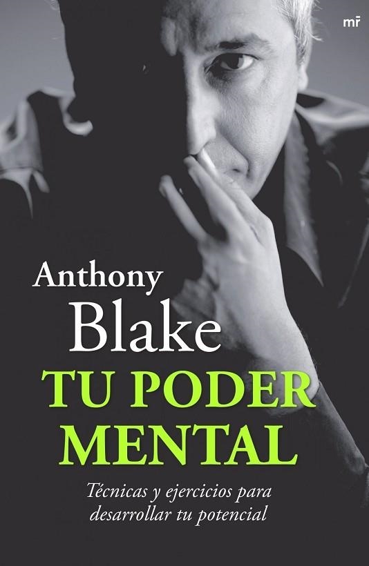 TU PODER MENTAL. TECNICAS Y EJERCICIOS PARA DESARROLLAR TU POTENCIAL | 9788427034433 | BLAKE,ANTHONY