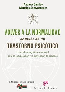 VOLVER A LA NORMALIDAD DESPUES DE UN TRASTORNO PSICOTICO | 9788433022813 | GUMLEY,ANDREW SCHWANNAUER,MATTHIAS