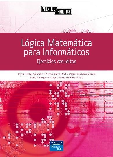 LOGICA MATEMATICA PARA INFORMATICOS. EJERCICIOS RESUELTOS | 9788483224540 | MARTI OLIET,NARCISO HORTALA GONZALEZ,TERESA PALOMINO TARJUELO,MIGUEL