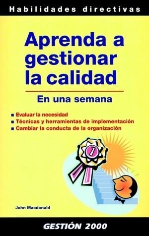 APRENDA A GESTIONAR LA CALIDAD EN UNA SEMANA | 9788496426795 | MACDONALD,JOHN