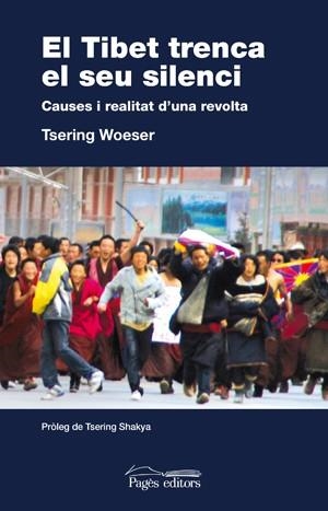 TIBET TRENCA EL SEU SILENCI. CAUSES I REALITAT D,UNA REVOLTA | 9788497797047 | WOESER,TSERING