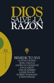 DIOS SALVE LA RAZON | 9788474909159 | RATZINGER,JOSEPH,BENEDICTO XVI VVAA