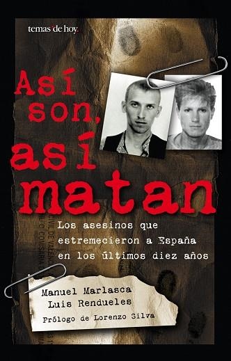 ASI SON ASI MATAN.LOS ASESINOS QUE ESTREMECIERON A ESPAÑA EN LOS ULTIMOS DIEZ AÑOS | 9788484601784 | MARLASCA,MANUEL RENDUELES,LUIS