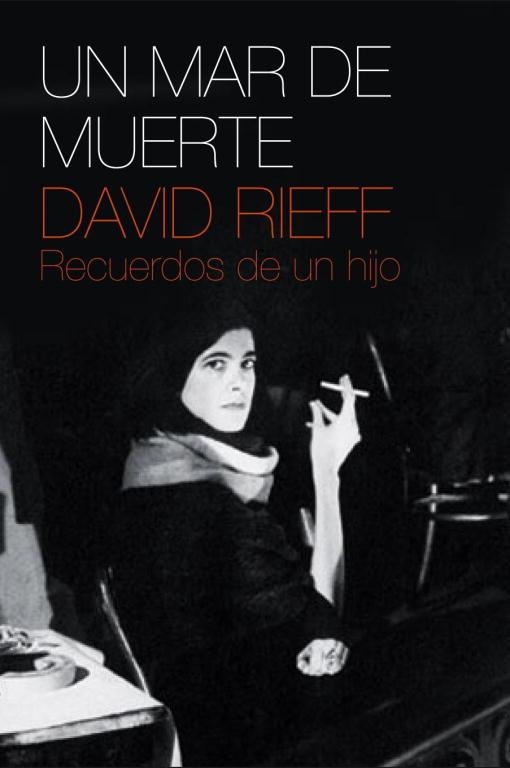 UN MAR DE MUERTE. RECUERDOS DE UN HIJO | 9788483068052 | RIEFF,DAVID