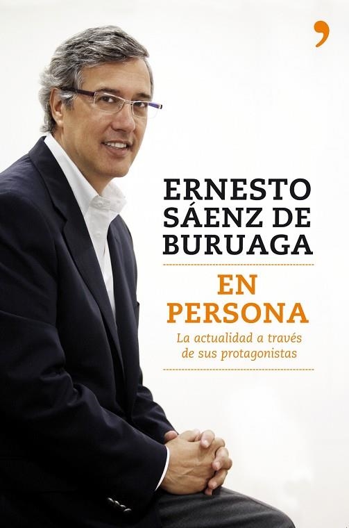 EN PERSONA. LA ACTUALIDAD A TRAVES DE SUS PROTAGONISTAS | 9788484607564 | SAENZ DE BURUAGA,ERNESTO