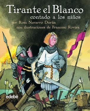 TIRANTE EL BLANCO. CONTADO A LOS NIÑOS. (ROSA NAVARRO DURAN) | 9788423677962 | MARTORELL,JOANOT