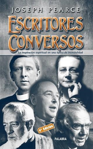 ESCRITORES CONVERSOS. LA INSPIRACION ESPIRITUAL EN UNA EPOCA DE INCREDULIDAD | 9788498400229 | PEARCE,JOSEPH