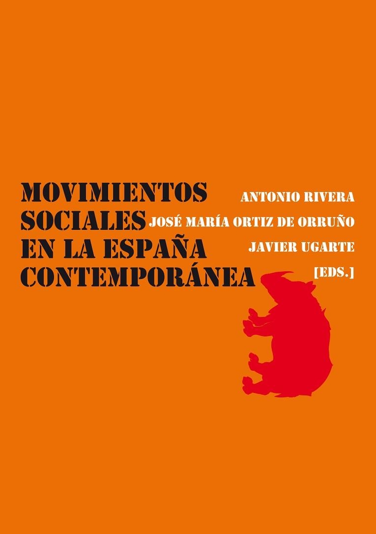 MOVIMIENTOS SOCIALES EN LA ESPAÑA CONTEMPORANEA | 9788496775343 | RIVERA,ANTONIO ORTIZ DE ORRUÑO,JOSE Mª UGARTE,JAVIER