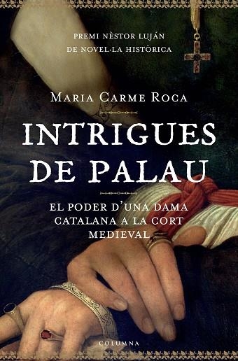 INTRIGUES DE PALAU    (PREMI NESTOR LUJAN NOVEL.LA HISTORICA 2006) | 9788466407786 | ROCA,MªCARME