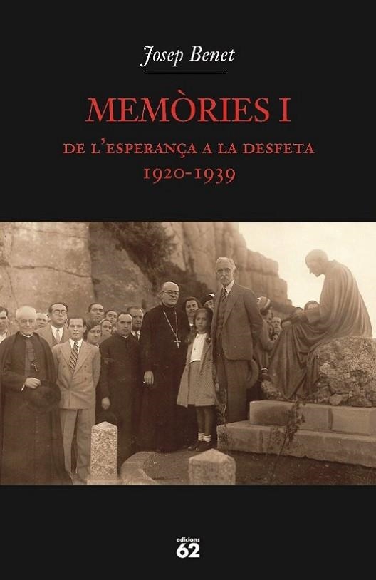 MEMORIES I. DE L´ESPERANÇA A LA DESFETA 1920-1939 | 9788429760880 | BENET,JOSEP