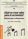 QUE ES CREAR VALOR PARA EL ACCIONISTA?. MANUAL PARA NO FINANCIEROS | 9788473565042 | PEREZ-CARBALLO VEIGA,JUAN F.