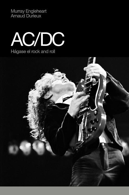 AC/DC. HAGASE EL ROCK AND ROLL | 9788496879355 | ENGLEHEART,MURRAY DURIEUX,ARNAUD