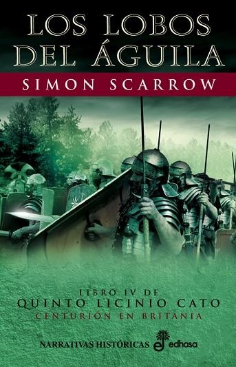 LOBOS DEL AGUILA. LIBRO IV QUINTO LICINIO CATO,CENTURION EN BRETANIA | 9788435061018 | SCARROW,SIMON