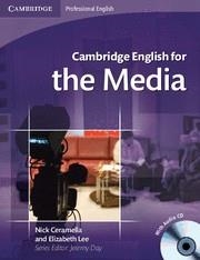 CAMBRIDGE ENGLISH FOR THE MEDIA WITH AUDIO CD´S | 9780521724579 | CERAMELLA,NICK LEE,ELIZABETH