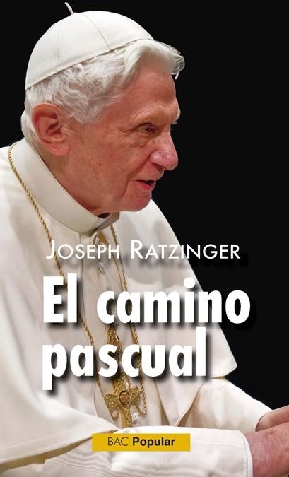 CAMINO PASCUAL | 9788479147822 | RATZINGER,JOSEPH,BENEDICTO XVI