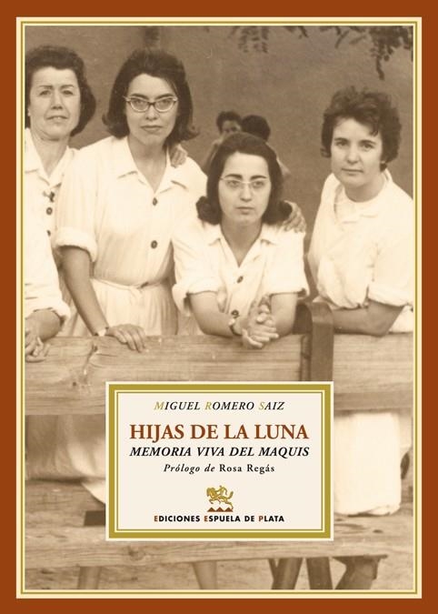 HIJAS DE LA LUNA. MEMORIA VIVA DEL MAQUIS | 9788496956124 | ROMERO SAIZ,MIGUEL