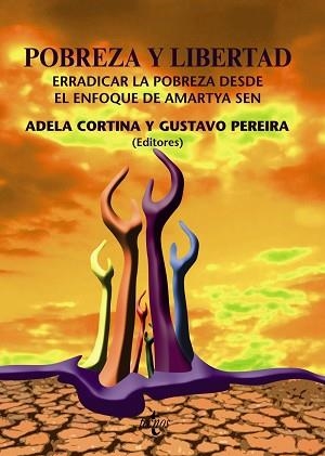 POBREZA Y LIBERTAD. ERRADICAR LA POBREZA DESDE EL ENFOQUE DE AMARTYA SEN | 9788430948307 | CORTINA,ADELA PEREIRA,GUSTAVO