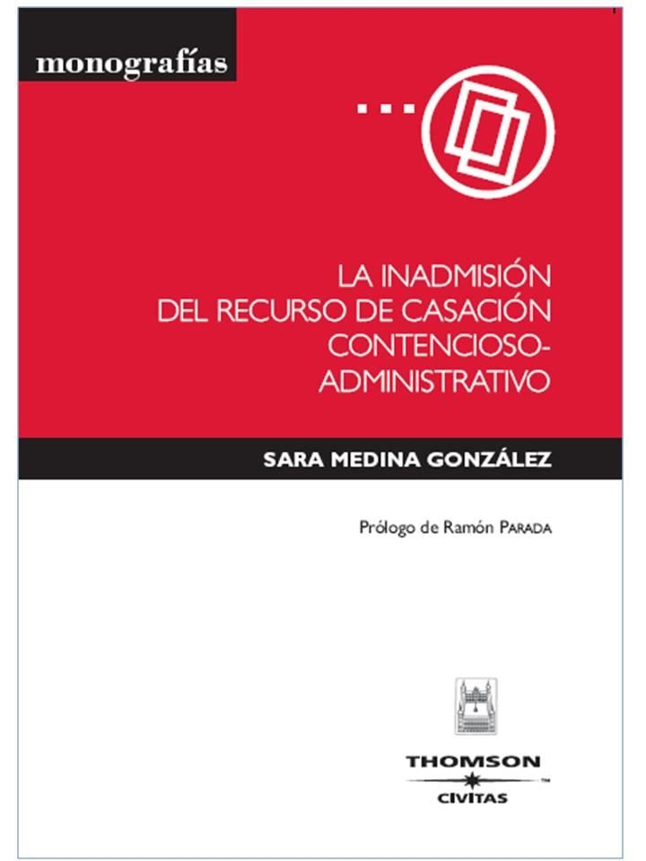 INADMISION DEL RECURSO DE CASACION CONTENCIOSO-ADMINISTRATIVO | 9788447031412 | MEDINA GONZALEZ,SARA