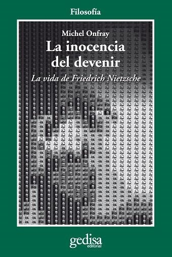 INOCENCIA DEL DEVENIR. LA VIDA DE FRIEDRICH NIETZSCHE | 9788497843171 | ONFRAY,MICHEL