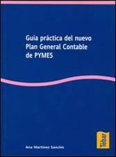 GUIA PRACTICA DEL NUEVO PLAN GENERAL CONTABLE DE PYMES | 9788473603003 | MARTINEZ SANCHIS,ANA