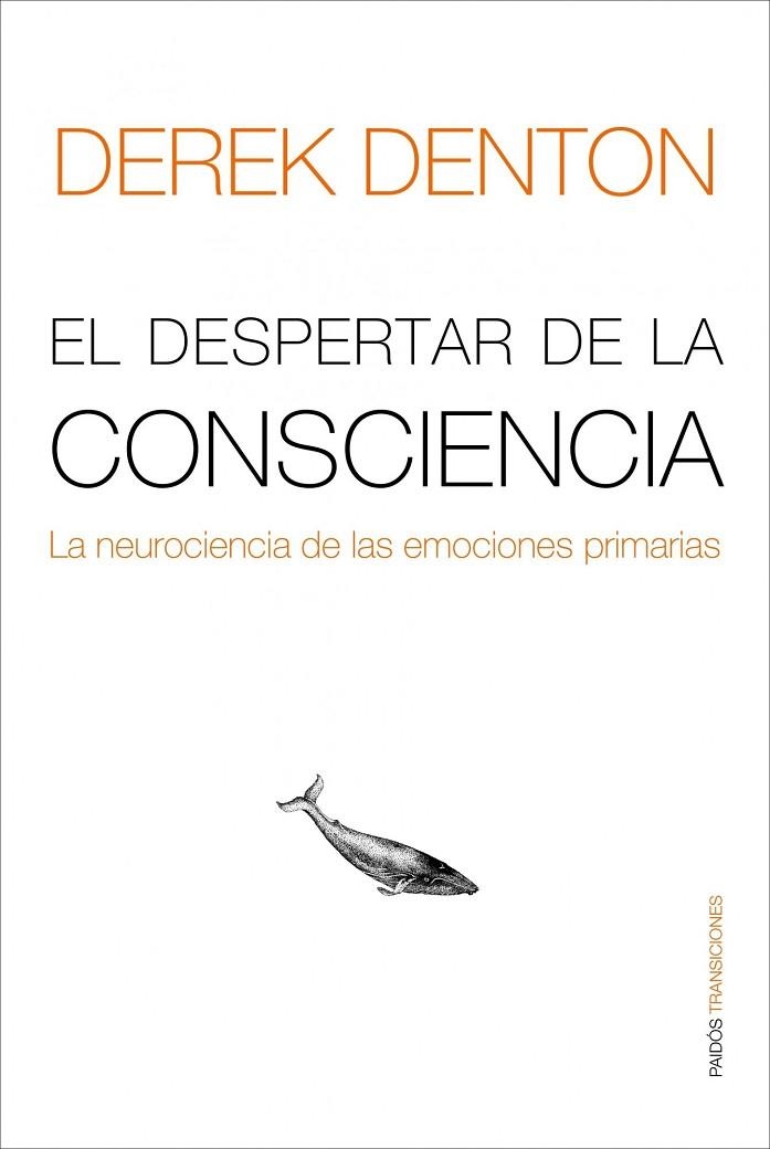 DESPERTAR DE LA CONSCIENCIA. LA NEUROCIENCIA DE LAS EMOCIONES PRIMARIAS | 9788449322075 | DENTON,DEREK