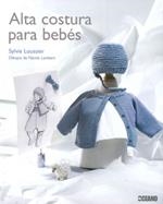 ALTA COSTURA PARA BEBES | 9788475565415 | LOUSSIER,SYLVIE