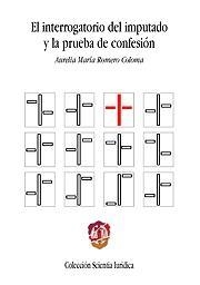 INTERROGATORIO DEL IMPUTADO Y LA PRUEBA DE CONFESION | 9788429015461 | ROMERO COLOMA,AURELIA MARIA
