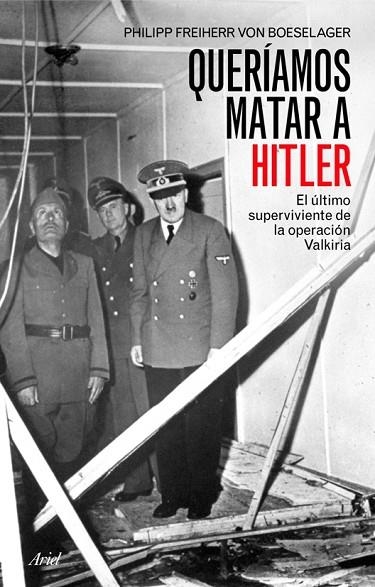 QUERIAMOS MATAR A HITLER | 9788434452534 | FREIHERR VON BOESELAGER,PHILIPP