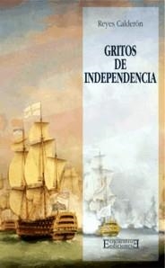 GRITOS DE INDEPENDENCIA | 9788474907292 | CALDERON,REYES