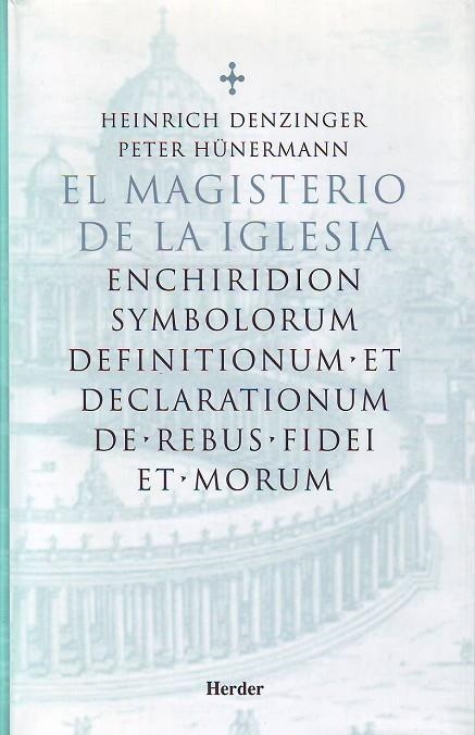 MAGISTERIO DE LA IGLESIA. ENCHIRIDION SYMBOLORUM DEFINITIONUM. ET DECLARATIONUM DE. REBUS. FIDEI ET MORUM | 9788425420870 | HUNERMANN,PETER DENZINGER,HEINRICH