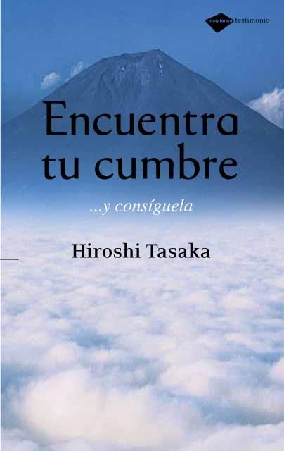 ENCUENTRA TU CUMBRE Y CONSIGUELA | 9788496981218 | TASAKA,HIROSHI