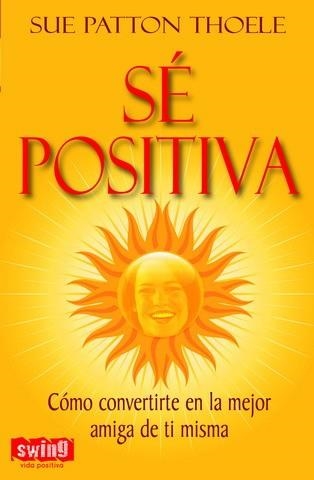 SE POSITIVA | 9788496746350 | PATTON THOELE,SUE