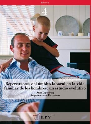 REPERCUSIONES DEL AMBITO LABORAL EN LA VIDA FAMILIAR DE LOS HOMBRES,ESTUDIO EVOLUTIVO | 9788484240891 | LOPEZ PUIG,ANNA ACEREDA,AMPARO