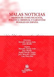 MALAS NOTICIAS. MEDIOS DE COMUNICACION, POLITICA CRIMINAL Y GARANTIAS PENALES EN ESPAÑA | 9788498763775 | BAUCELLS I LLADOS,JOAN REBOLLO VARGAS,RAFAEL BOTELLA CORRAL,JOAN