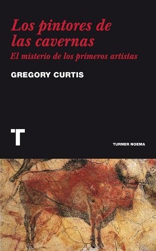 PINTORES DE LAS CAVERNAS. EL MISTERIO DE LOS PRIMEROS ARTISTAS | 9788475068626 | CURTIS,GREGORY