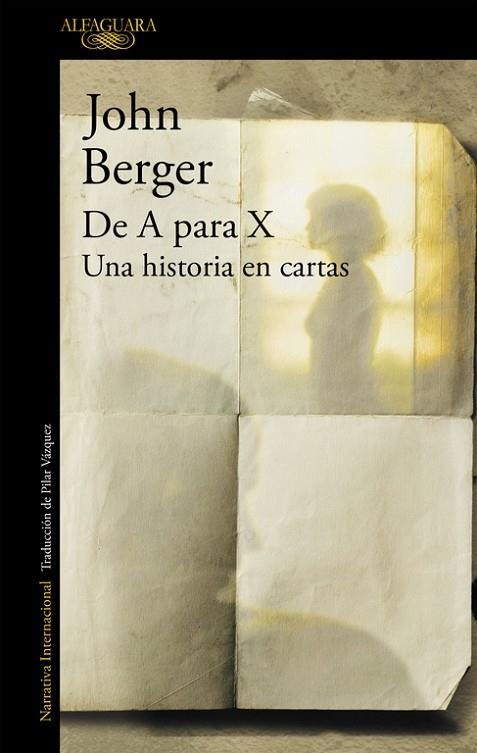 DE A PARA X. UNA HISTORIA EN CARTAS | 9788420422954 | BERGER,JOHN