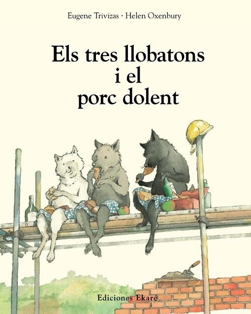 TRES LLOBATONS I EL PORC DOLENT | 9788493684303 | OXENBURY,HELEN TRIVIZAS,EUGENE