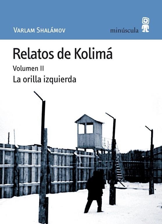 RELATOS DE KOLIMA 2. LA ORILLA IZQUIERDA | 9788495587473 | SHALAMOV,VARLAM