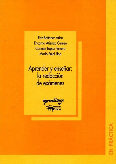 APRENDER Y ENSEÑAR LA REDACCION DE EXAMENES | 9788477741732 | BATTANER ARIAS,M.P. ATIENZA CEREZO,ENCARNA LOPEZ FERRERO,CARMEN PUJOL LLOP,MARIO