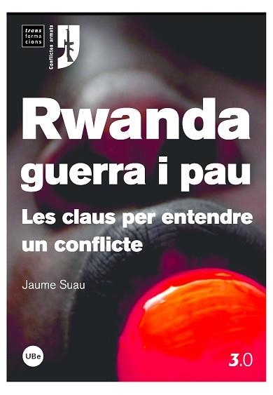 RWANDA GUERRA I PAU. LES CLAUS PER ENTENDRE UN CONFLICTE | 9788447533602 | SUAU,JAUME