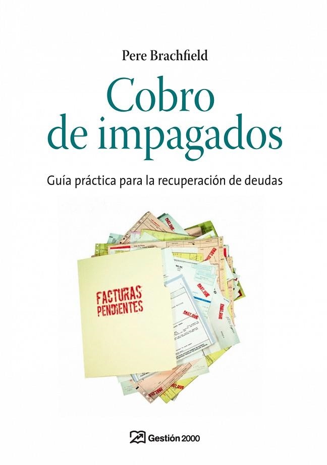 COBRO DE IMPAGADOS. GUIA PRACTICA PARA LA RECUPERACION DE DEUDAS | 9788498750201 | BRACHFIELD,PERE J.